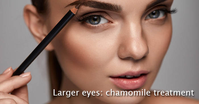 Larger eyes chamomile treatment